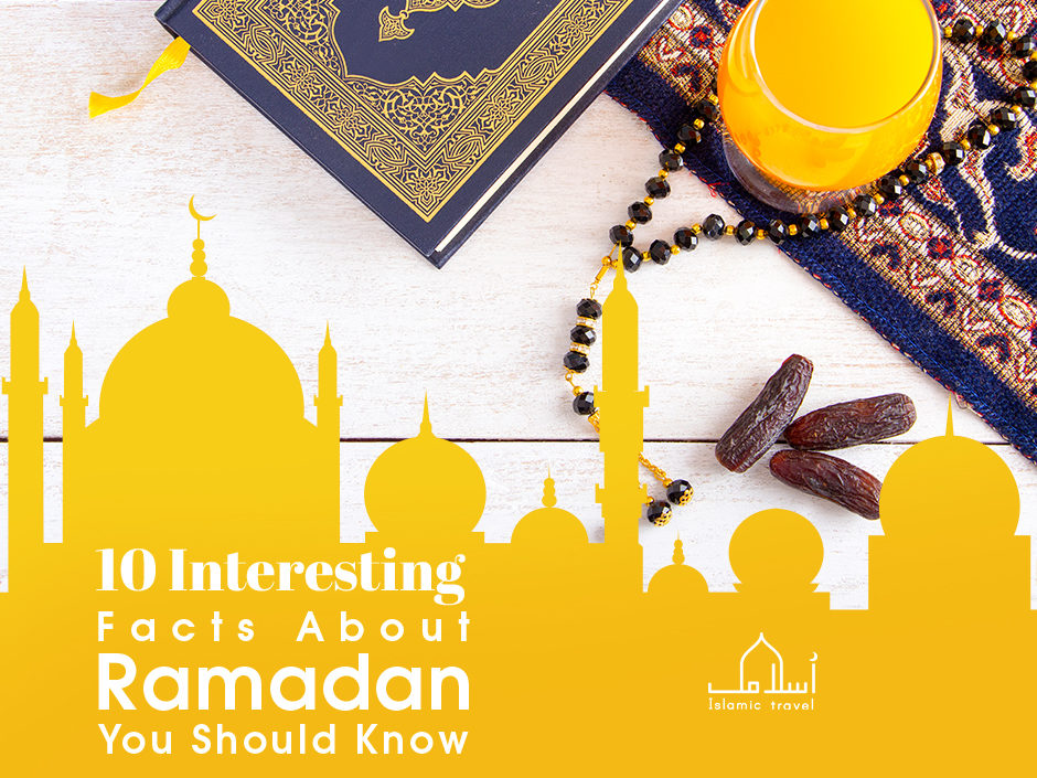 10 Interesting Facts about Ramadan You Should Know