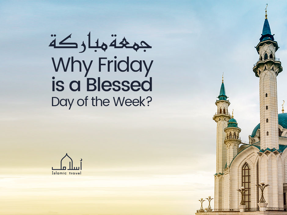 Why Friday (Al-Jummah) is a Blessed Day of the Week?