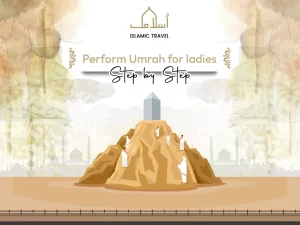 perform Umrah for ladies step by step