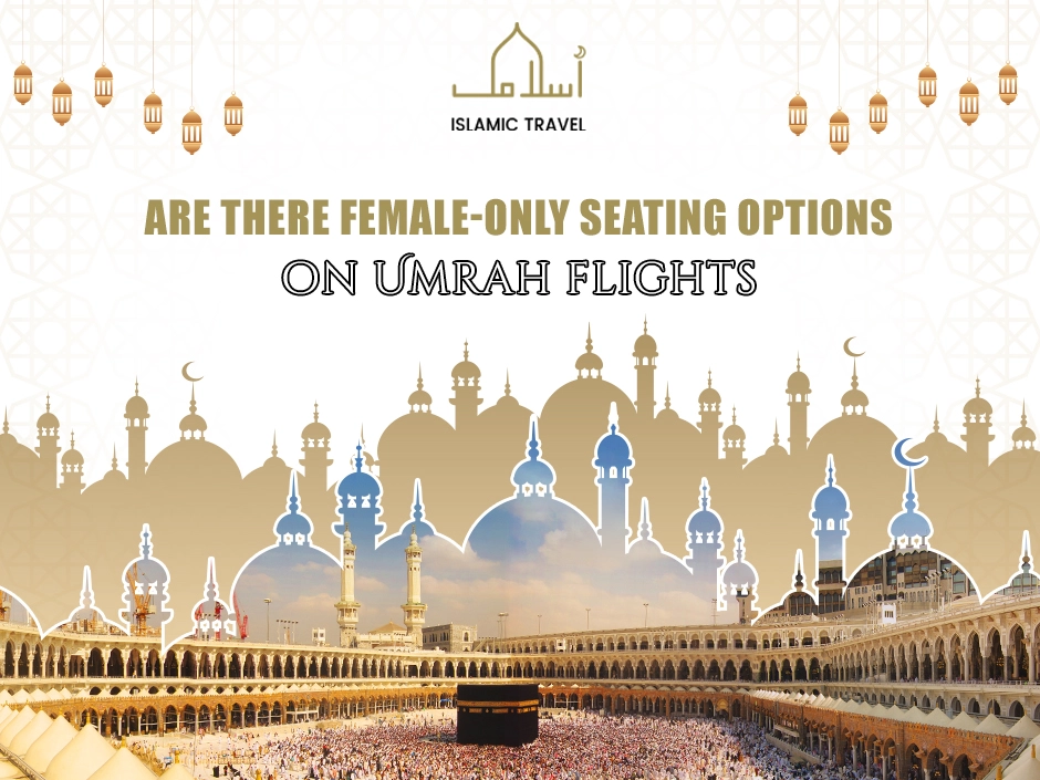 Are there female-only seating options on Umrah flights