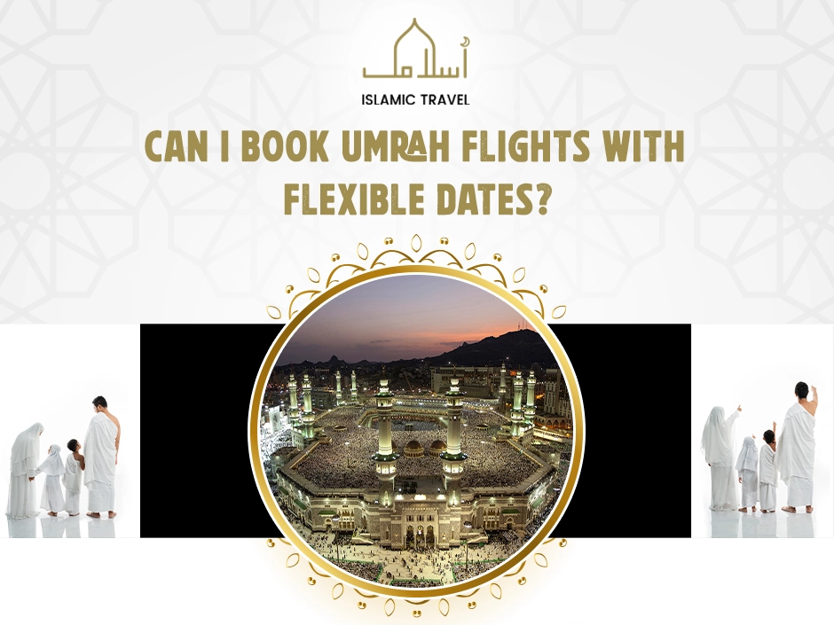 Can I book Umrah flights with flexible dates