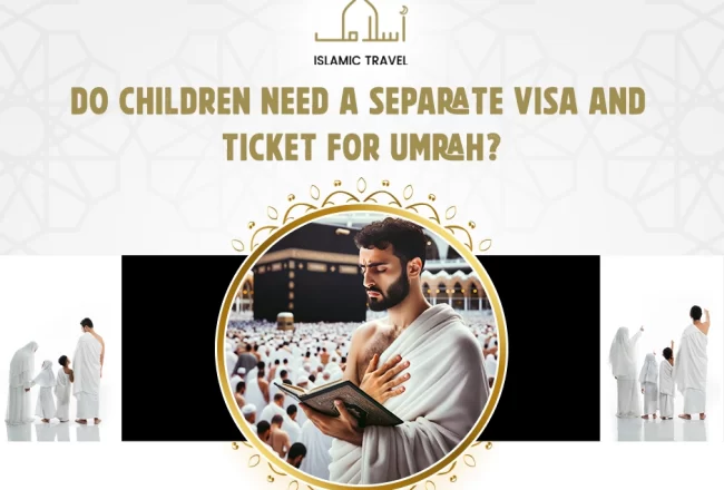 Do children need a separate visa and ticket for Umrah