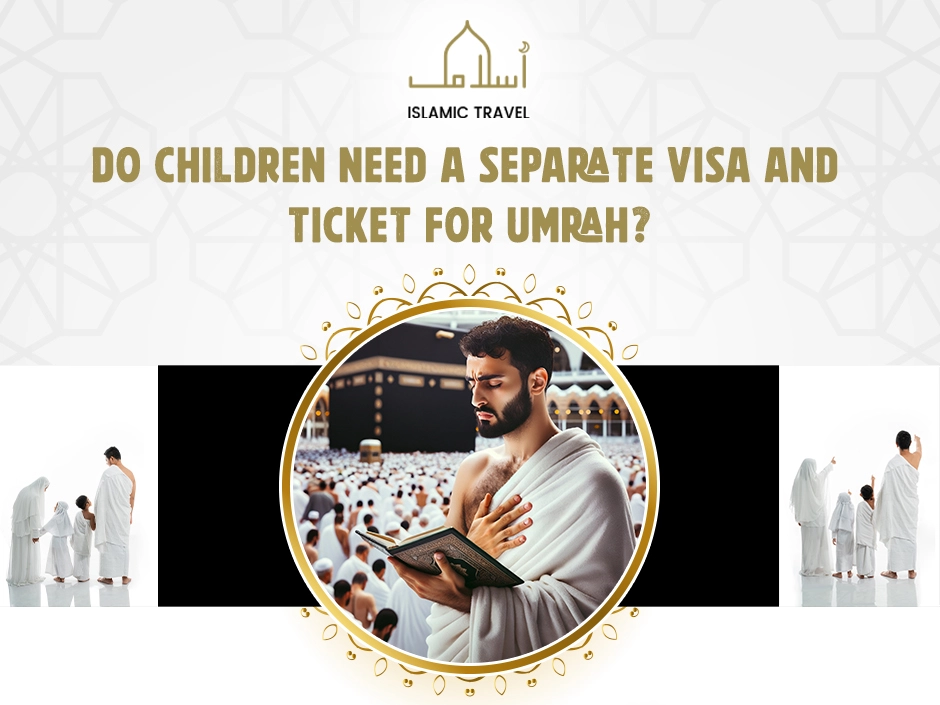 Do children need a separate visa and ticket for Umrah