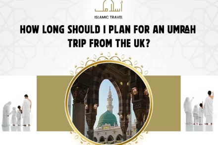 How long should I plan for an Umrah trip from the UK