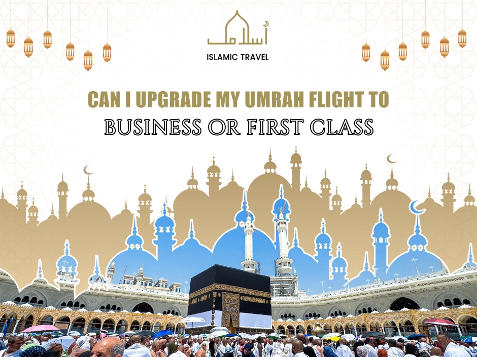Can I upgrade my Umrah flight to business or first class